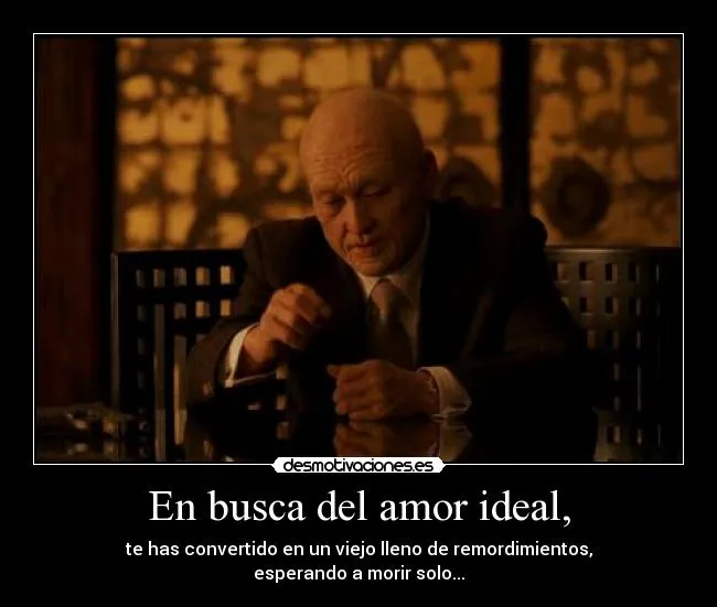 En busca del amor ideal, | Desmotivaciones