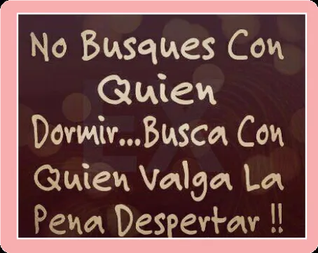 Buscar con quien valga la pena despertar : Frases de amor, versos ...