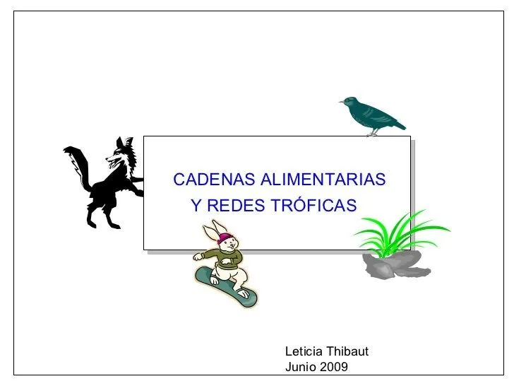 CADENAS ALIMENTARIAS Y REDES TROFICAS