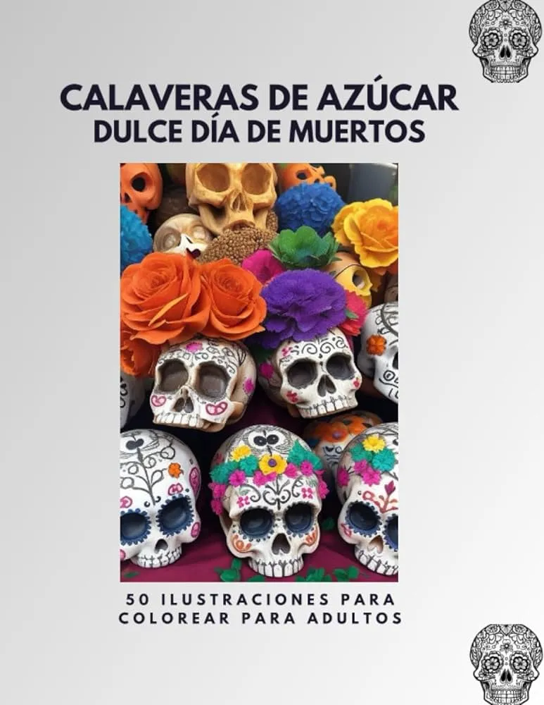 CALAVERAS DE AZÚCAR DULCE DÍA DE MUERTOS: 50 ILUSTRACIONES PARA COLOREAR PARA ADULTOS (Spanish Edition) : HOYOS LÓPEZ, ALEJANDRO: Amazon.com.mx: Libros CALAVERAS DE AZÚCAR DULCE DÍA DE MUERTOS: 50 ILUSTRACIONES PARA COLOREAR PARA ADULTOS (Spanish Edition) : HOYOS LÓPEZ, ALEJANDRO: Amazon.com.mx: Libros