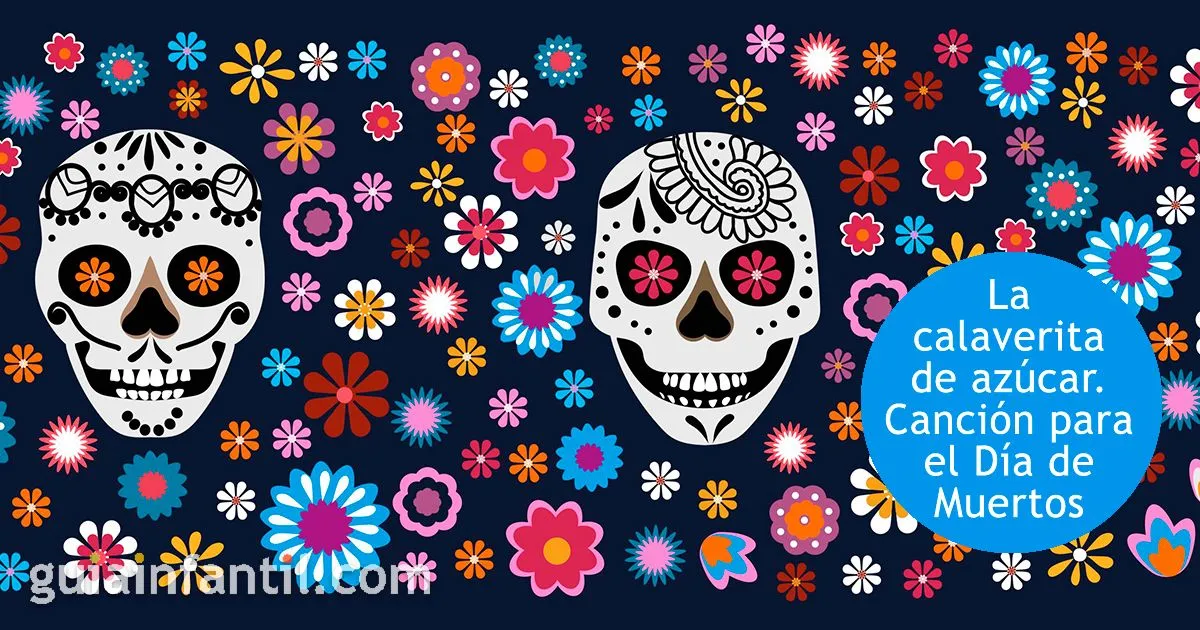 La calaverita de azúcar. Canción infantil para el Día de Muertos La calaverita de azúcar. Canción infantil para el Día de Muertos