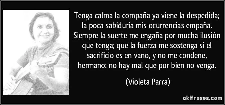 Tenga calma la compaña ya viene la despedida; la poca... Tenga calma la compaña ya viene la despedida; la poca...