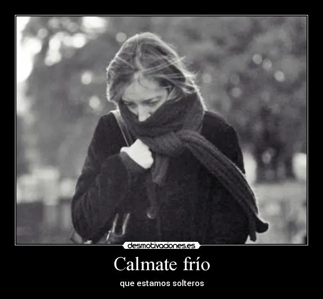 Calmate frío | Desmotivaciones