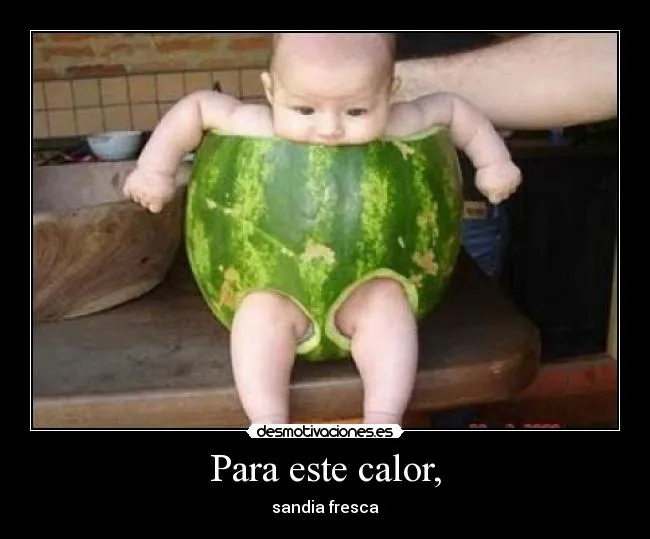 Para este calor, | Desmotivaciones