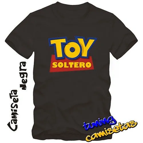 Camiseta Toy Soltero (VINILO IMPRESO) Camiseta Toy Soltero (VINILO IMPRESO)