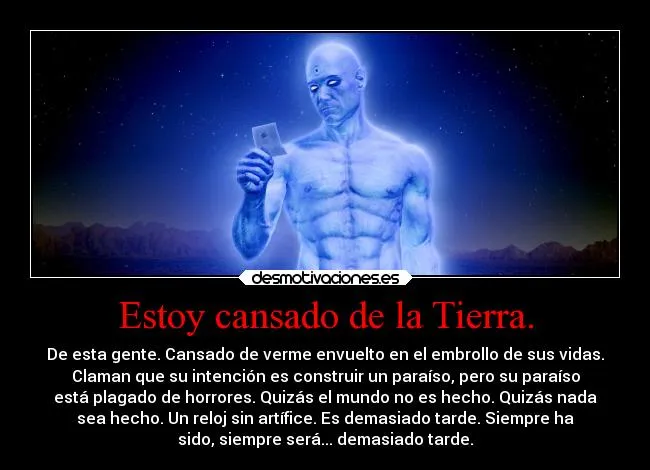Estoy cansado de la Tierra. | Desmotivaciones Estoy cansado de la Tierra. | Desmotivaciones