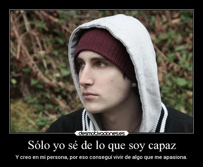 Sólo yo sé de lo que soy capaz | Desmotivaciones Sólo yo sé de lo que soy capaz | Desmotivaciones