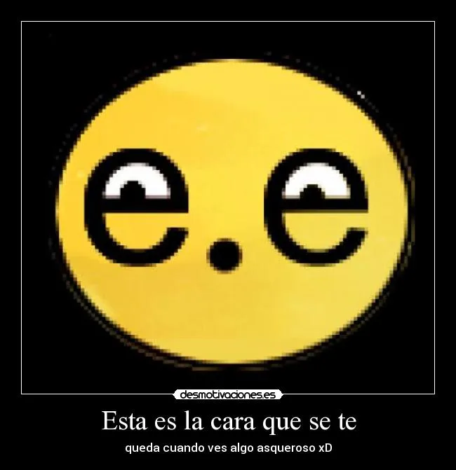 Esta es la cara que se te | Desmotivaciones Esta es la cara que se te | Desmotivaciones