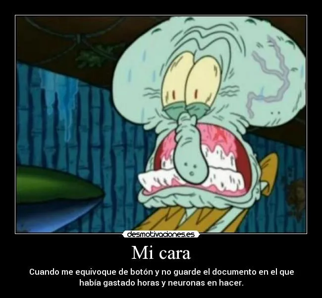 Mi cara | Desmotivaciones