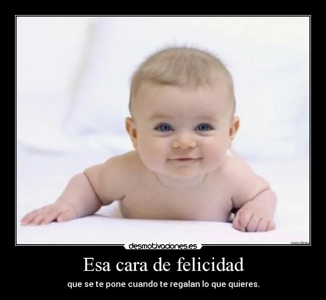 Esa cara de felicidad | Desmotivaciones