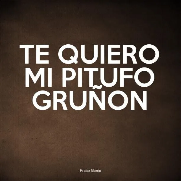 Cartel para: Te quiero mi pitufo gruñon