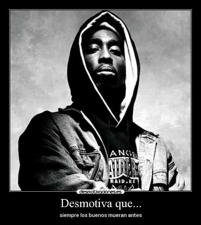 Carteles de 2pac Pag. 21 | Desmotivaciones