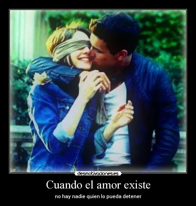 Cuando el amor existe | Desmotivaciones