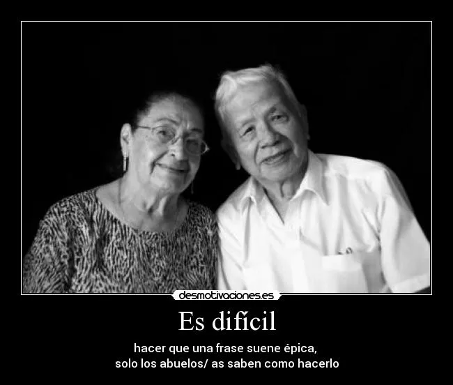 Carteles de Abuelos Pag. 119 | Desmotivaciones Carteles de Abuelos Pag. 119 | Desmotivaciones