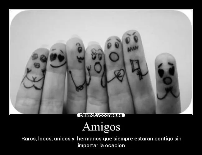 Carteles de Amigos Pag. 3732 | Desmotivaciones Carteles de Amigos Pag. 3732 | Desmotivaciones