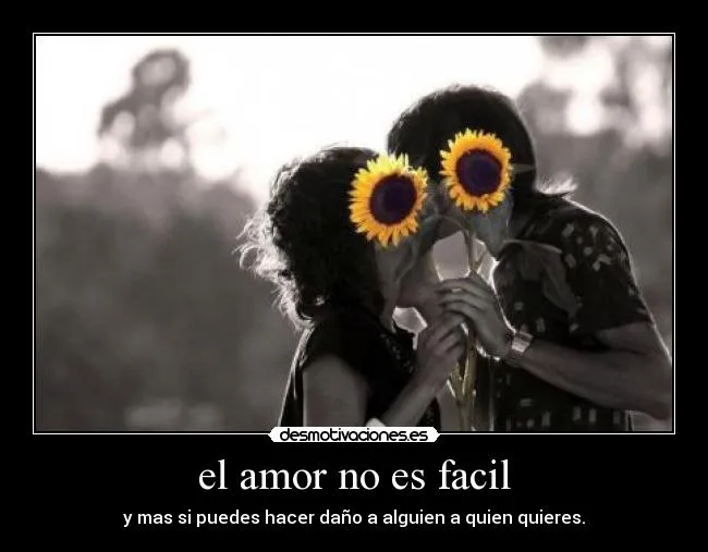 el amor no es facil | Desmotivaciones