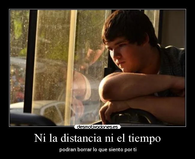 Ni la distancia ni el tiempo | Desmotivaciones Ni la distancia ni el tiempo | Desmotivaciones