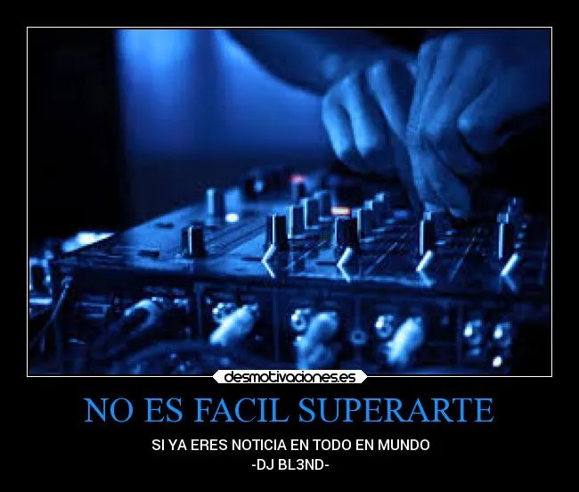 Carteles de Bl3nd | Desmotivaciones