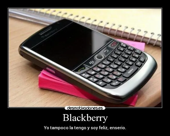 Carteles de Blackberry Pag. 2 | Desmotivaciones