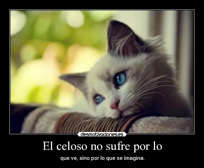 Carteles de Celoso Pag. 2 | Desmotivaciones Carteles de Celoso Pag. 2 | Desmotivaciones