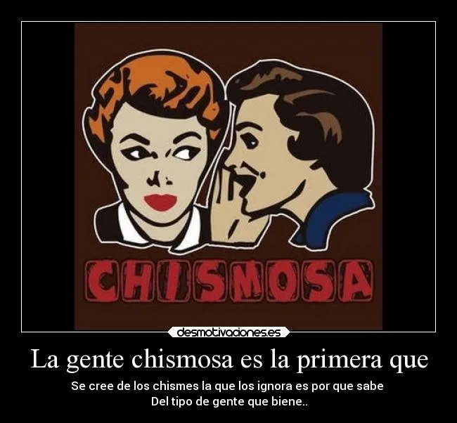 Carteles de Chismosa | Desmotivaciones