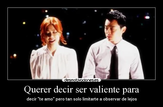 Querer decir ser valiente para | Desmotivaciones