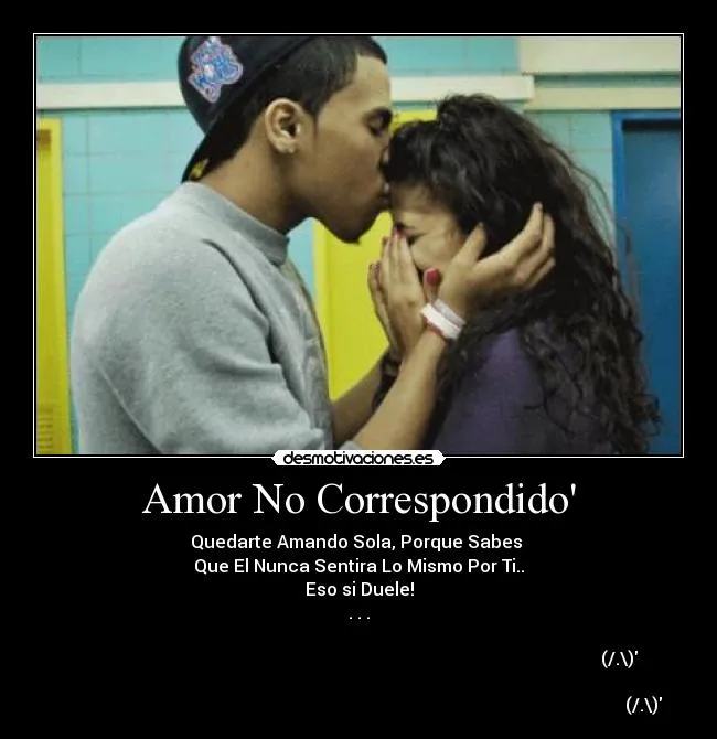 Amor No Correspondido' | Desmotivaciones