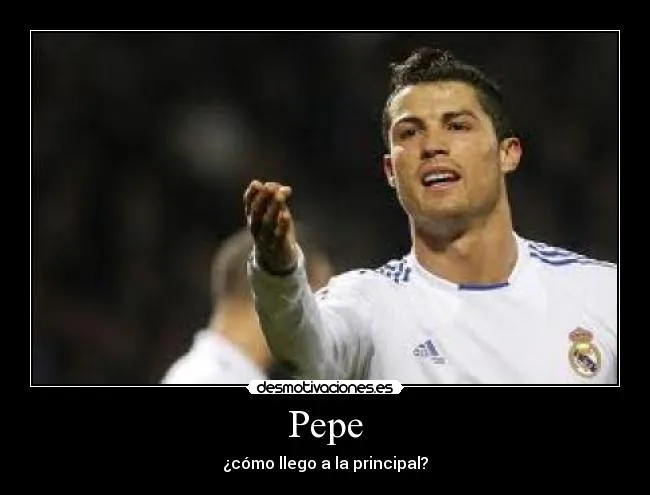 Pepe | Desmotivaciones