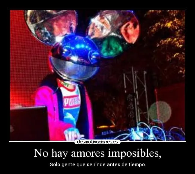 Carteles de Deadmau5 Pag. 5 | Desmotivaciones