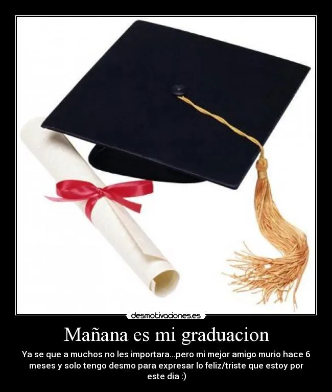 Carteles Y Desmotivaciones De Manana Es Mi Graduacion Pictures Carteles Y Desmotivaciones De Manana Es Mi Graduacion Pictures