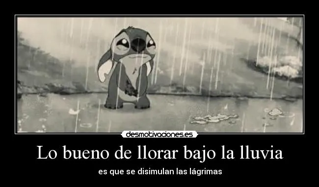 Lo bueno de llorar bajo la lluvia | Desmotivaciones Lo bueno de llorar bajo la lluvia | Desmotivaciones