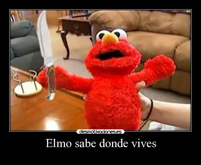 Elmo sabe donde vives | Desmotivaciones