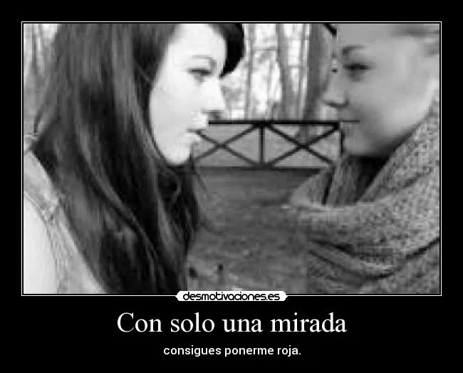 Con solo una mirada | Desmotivaciones