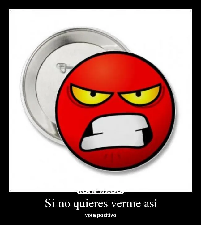 Carteles de Enfado Pag. 81 | Desmotivaciones