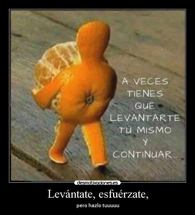 Carteles de Esfuerzate Pag. 16 | Desmotivaciones