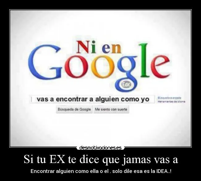 Si tu EX te dice que jamas vas a | Desmotivaciones Si tu EX te dice que jamas vas a | Desmotivaciones