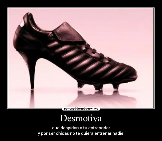 Carteles de Femenino | Desmotivaciones