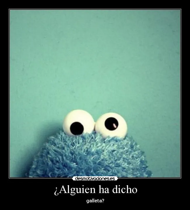 Carteles de Galletas | Desmotivaciones