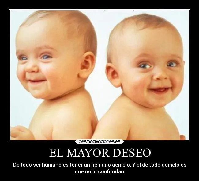Carteles de Gemelo Pag. 4 | Desmotivaciones Carteles de Gemelo Pag. 4 | Desmotivaciones
