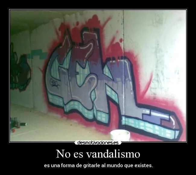Carteles de Graffiti Pag. 36 | Desmotivaciones