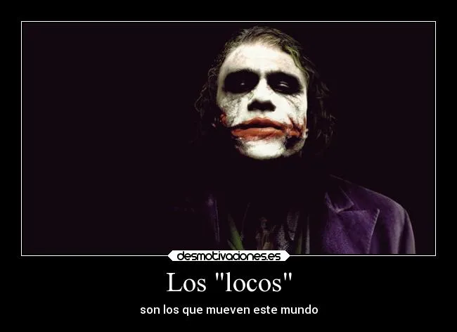 Los "locos" | Desmotivaciones