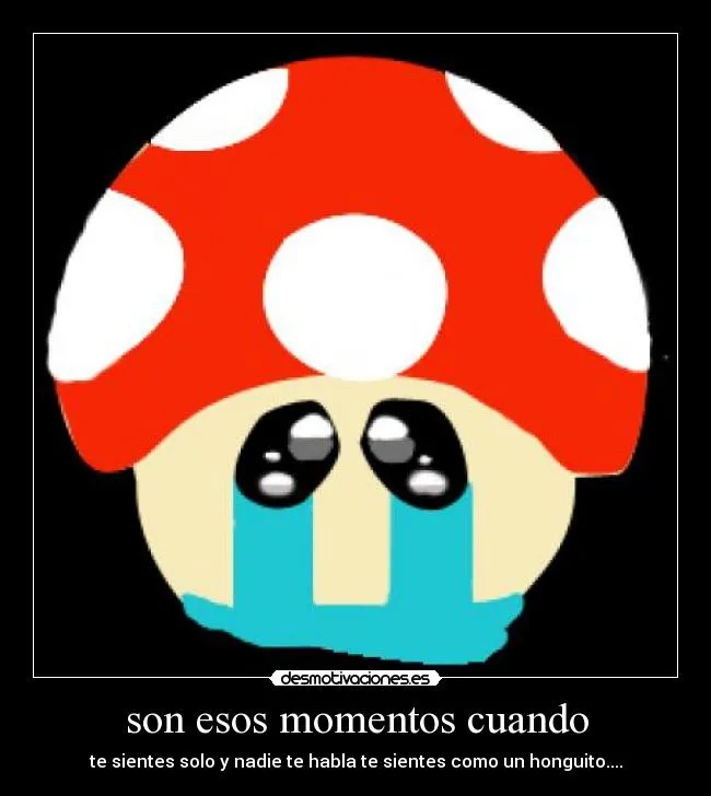 Carteles de Hongo Pag. 11 | Desmotivaciones Carteles de Hongo Pag. 11 | Desmotivaciones