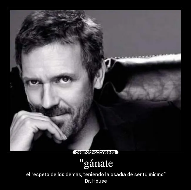 Carteles de House Pag. 271 | Desmotivaciones Carteles de House Pag. 271 | Desmotivaciones