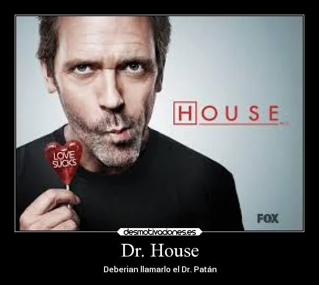 Carteles de House Pag. 9 | Desmotivaciones