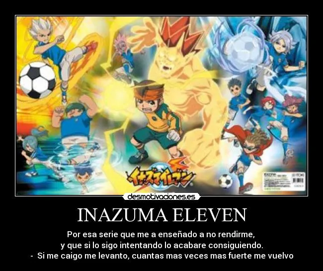 Carteles de Inazumaeleven | Desmotivaciones Carteles de Inazumaeleven | Desmotivaciones