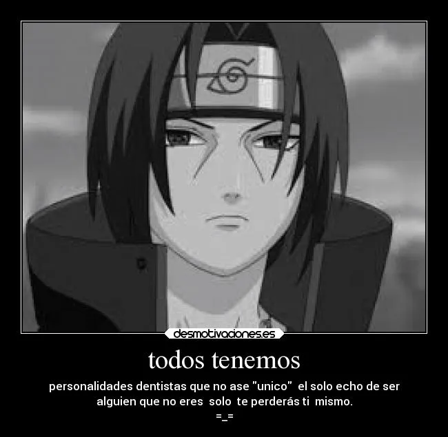 Carteles de Itachi Pag. 8 | Desmotivaciones