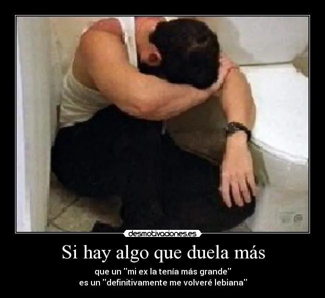 Carteles de Llorando Pag. 12 | Desmotivaciones