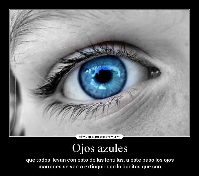 Ojos azules | Desmotivaciones