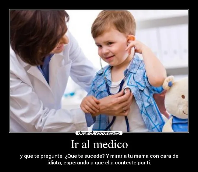 Ir al medico | Desmotivaciones