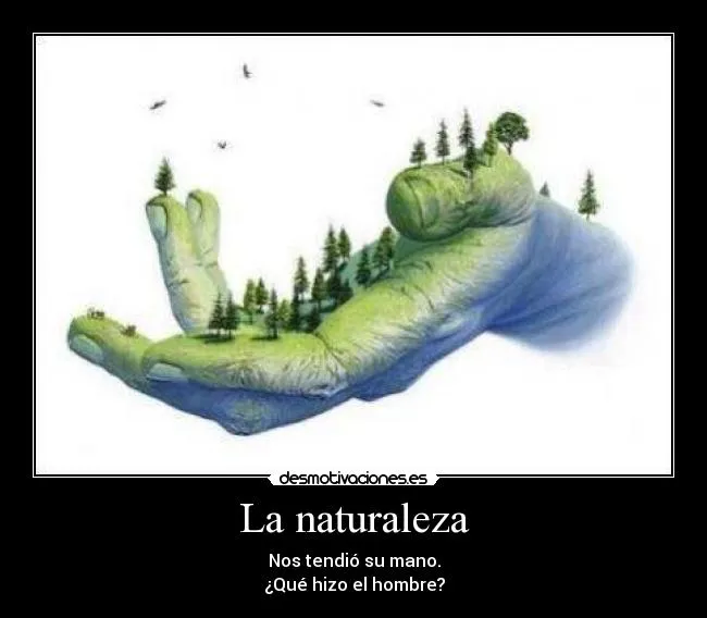 Carteles de Medioambiente | Desmotivaciones Carteles de Medioambiente | Desmotivaciones
